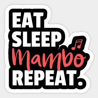 Eat. Sleep. Mambo. Repeat. Sticker